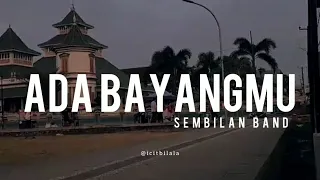 ada bayangmu sembilan band lyrics 