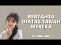 Lagu Lukanegara - Bertahta Diatas Tanah Mereka | Lyrics