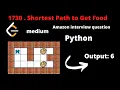 LEETCODE 1730 SHORTEST PATH TO GET FOOD PYTHON BFS Amazon interview question