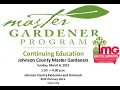 Three Continuing Education Sessions from the Johnson County Master Gardeners of Iowa