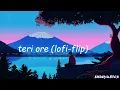 teri ore (lofi-flip)
