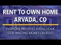 Rent to Own Homes in Arvada Colorado
