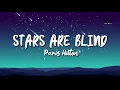 Download Lagu Paris Hilton - Stars Are Blind (Lyrics)