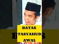 Download Lagu Batas Tasyahud awal #shorts  #uas