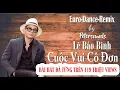 Download Lagu Cuộc Vui Cô Đơn - Lê Bảo Bình - Petersounds Remix - New Italo Disco - 2024