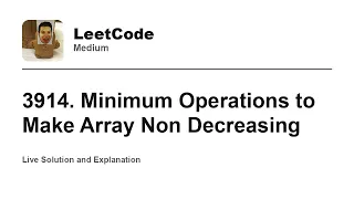 3914 Minimum Operations to Make Array Non Decreasing Leetcode Medium