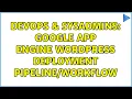 DevOps SysAdmins Google App Engine WordPress Deployment