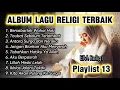 Lagu Bikin Nangis!! Album Lagu Religi Terbaik - Kena Banget Ke Hati - Playlist 13 - EM Religi
