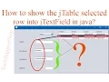 How to Show jTable Selected Row into jTextField in java With Source Code