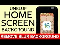How to UnBlur Home Screen Background on iPhone iPad iOS 16 2022