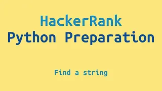 18 HackerRank Python Preparation - Find a string