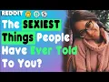 WATCH The SEXIEST Things PEOPLE Have EVER Said To YOU Reddit Stories Hello Reddit NSFW