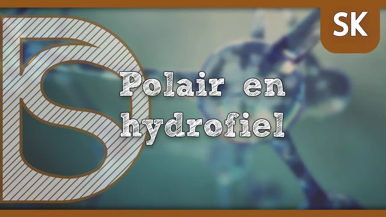 Examen scheikunde - Polair/hydrofiel (Moleculaire stoffen)