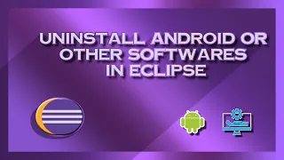 How to Uninstall a software in eclipse 2020 removing android from eclipse