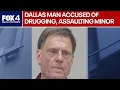Dallas man accused of drugging assaulting underage girl
