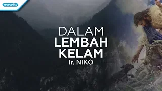 Download Dalam Lembah Kelam - Ir. Niko (Video lyric) MP3