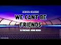 WE CANT BE FRIENDS - Ariana Grande ( Club Banger Remix ) Dj Michael John