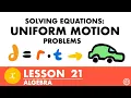 Uniform Motion Problems Algebra Lesson 21 - JK Math