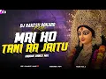 Lagu MAI HO TANI AA JAITU REMIX | UNIQUE EDM DANCE MIX | NAVRATRI SPECIAL EDM REMIX DJ RAKESH BOKARO