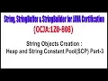 OCJA 1Z0 - 808 String Objects Creation Heap and String Constant Pool SCP Part