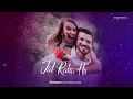 Phir Aur Kya Chahiye Mashup 2023 | Sad/Romantic Chillout | Arijit Singh | BICKY OFFICIAL