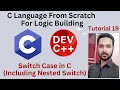 Tutorial 19 Switch Case in C Including Nested Switch