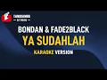 Download Lagu Bondan Prakoso ft  Fade2Black - Ya Sudahlah (Karaoke)
