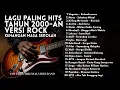 Download Lagu LAGU HITS VERSI ROCK INDONESIA ERA 2000-AN NOSTALGIA KENANGAN SMA | Playlist Full Album Pagi Hari
