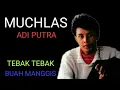 Download Lagu MUCHLAS  ADI PUTRA  TEBAK TEBAK BUAH MANGGIS