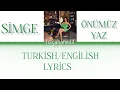 Download Lagu SİMGE ÖNÜMÜZ YAZ ENGİLİSH/TURKİSH COLOR LYRİCS#simgesağın #ÖNÜMÜZYAZ