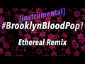 Download Lagu [Instrumental] #BrooklynBloodPop! Ethereal Remix // tiktok syko song