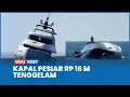 Download Lagu Detik-detik Kapal Pesiar Rp 16 M Baru 15 Menit Diluncurkan Tenggelam, Pemilik Loncat ke Laut