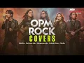 OPM Rock Covers | Ben&Ben, Adie, Cup of Joe, Moira, Zack Tabludo