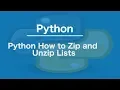 Python How to Zip and Unzip lists