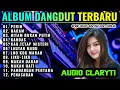 Download Lagu LAGU PILIHAN PALING ENAK |PERIH |HARAM | HITAM BUKAN PUTIH DANGDUT ORGEN TUNGGAL TERBARU 2025  VIRAL