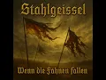 Download Lagu Stahlgeissel – Wenn die Fahnen fallen | Album: Rückkehr der Werte