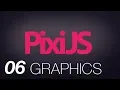 PixiJS Part 6 Graphics API