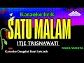 SATU MALAM || ITJE TRISNAWATI || KARAOKE DANGDUT || NADA WANITA @Jonsmusic