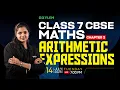 Class 7 CBSE Maths Chapter 2 - Arithmetic Expressions Xylem Class 7 CBSE