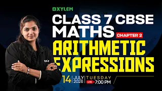 Class 7 CBSE Maths Chapter 2 - Arithmetic Expressions Xylem Class 7 CBSE