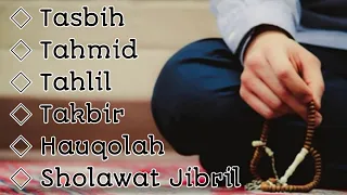 Download Tasbih Tahmid Tahlil Takbir Hauqolah dan Sholawat Jibril MP3