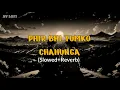 Download Lagu Main Phir Bhi Tumko Chaahunga sad arjit singh song slowed reverb ❤️