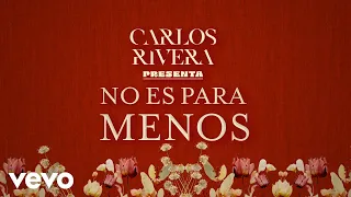 Carlos Rivera - No Es Para Menos (Karaoke)