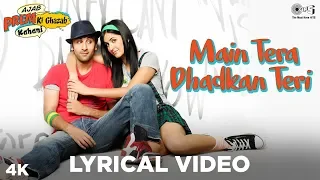 main tera dhadkan teri lyrical ajab prem ki ghazab kahani ranbir kapoor katrina kaif pritam