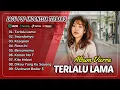 Download Lagu TERLALU LAMA - Vierra | SEANDAINYA | KESEPIAN | RASA INI | BESAMAMU | POP HITS TERPOPULER