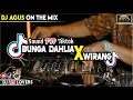 DJ AGUS TERBARU BUNGA DAHLIA X WIRANG SOUND FYP TIKTOK