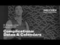 Complications Dates Calendars