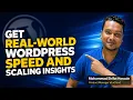 Get Real-World WordPress Speed and Scaling Insights