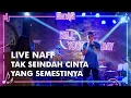 Download Lagu NAFF - TAK SEINDAH CINTA YANG SEMESTINYA Live at onnea | routmus intimate show 2022