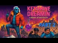 Download Lagu Ketamine Dreamin' Part 2